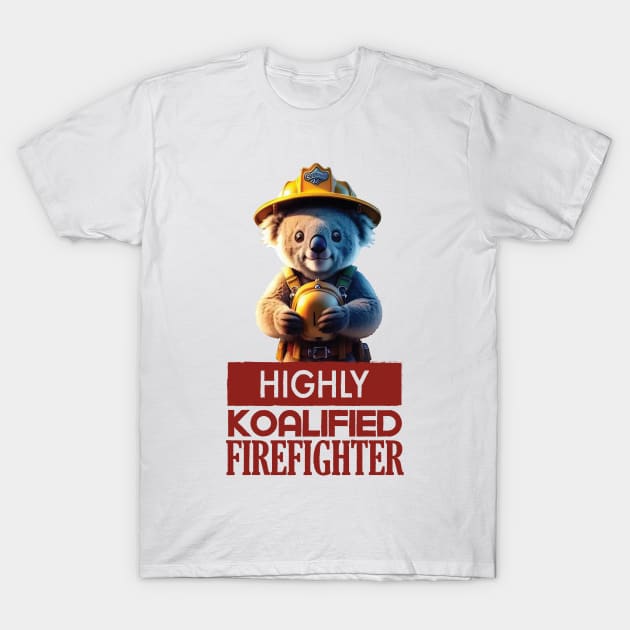 Just a Highly Koalified Firefighter Koala T-Shirt by Dmytro